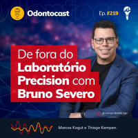 Episódio 219 - De Fora do Laboratório Precision com Bruno Severo