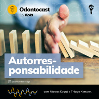 Episódio 249 - Autorresponsabilidade