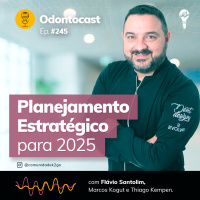 Episódio 245 - Planejamento Estratégico para 2025 com Flávio Santolim