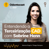 Episódio 237 - Entendendo a Terceirização CAD com Sabrine Henn
