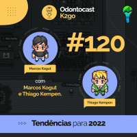Episódio 120 - Tendências para 2022