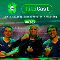TITICAST COM A SBM - GILBERTO AUGUSTO, LUCAS MAIHACH E MATEUS RUCCI #88