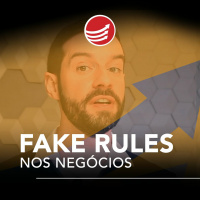 PPV #66: Fake Rules nos Negócios