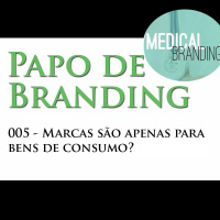 Papo de Branding 005 - Marcas são apenas para bens de consumo?