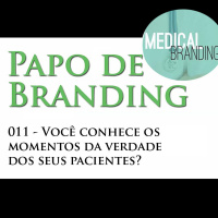 011 - Você conhece os momentos da verdade dos seus pacientes?