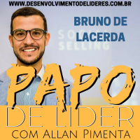 30 - PAPO com BRUNO DE LACERDA (Marketing Digital, Social Selling, Linkedin, Empreendedorismo)