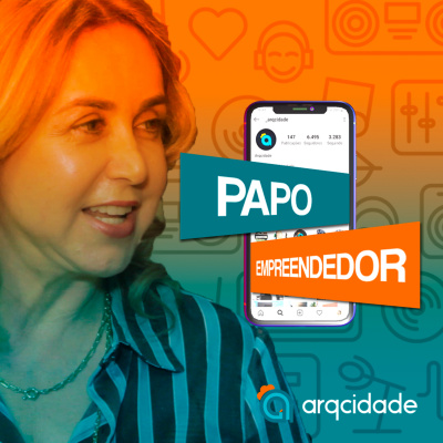 Papo Empreendedor - Arqcidade