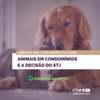 QBBCAST #14 - Animais em condomínio e a decisão do STJ