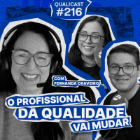 #216 - O Profissional da Qualidade do Futuro: 5 competências que vão fazer a diferença