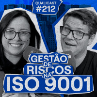 #212 - Gestão de Riscos na ISO 9001: Boas práticas pra evitar erros comuns