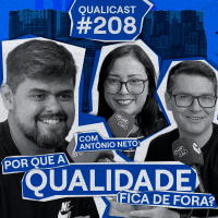 #208 - QUALICAST #208 - Qualidade na estratégia: por que a área ainda fica fora das decisões?