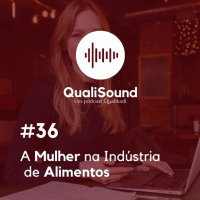Qualisound E36 - A Mulher Na Indústria De Alimentos
