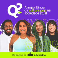 Ep. 13 - A importância da cultura pop na sociedade atual