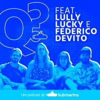 Ep. 6 - Por que projetamos tantas emoções em personagens de ficção? Feat. Lully Lucky e Federico Devito