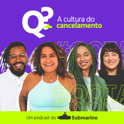 Que Que Tá Acontecendo? Um Podcast do Submarino
