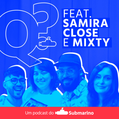 Que Que Tá Acontecendo? Um Podcast do Submarino