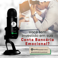 Você tem investido em sua conta bancária emocional? [EP#041]