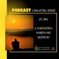 A Sabedoria habita no silêncio - [4T_#03]
