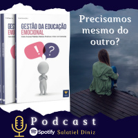 Precisamos mesmo do outro? [3T_#18]