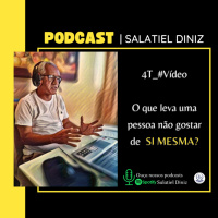 O que leva uma pessoa dizer que não gosta de si mesma? [4T_#01Vídeo]