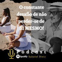 O constante desafio de não perder-se de si mesmo [3T_#13]