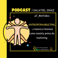ANTROPOMARKETING - a natureza humana como matéria prima do marketing - [4T_#02Video]