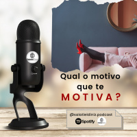 Qual o motivo que te motiva? [T01|#017]