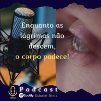 Enquanto as Lágrimas não Descem, o Corpo Padece! [3T_031]