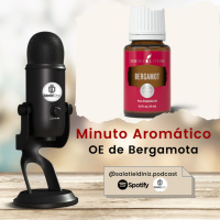 Minuto Aromático - OE de Bergamota [EP#25]
