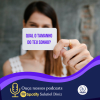 Qual o tamanho do teu SONHO?