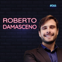 #066 - Como fazer remuneração no Brasil - feat. Roberto Damasceno
