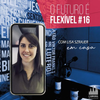 #016 - Aprenda mais sobre Benefícios Flexíveis - feat. Lisa Bongertz Szrajer