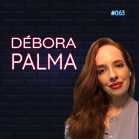 #063 - Você morre por um salário? - feat. Débora Palma