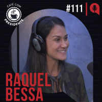 #111 - RH e Marketing funcionam juntos | feat. Raquel Bessa - Café com Presidente