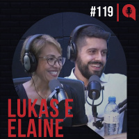 #119 - Liderança emocionalmente sustentável | feat. Elaine Ventola e Lukas Ribeiro