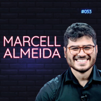 #053 - O que faz um Product Manager? - feat Marcell Almeida