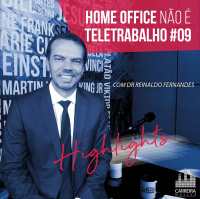 #009 - Home Office não é teletrabalho | Destaques do estudo feat. Dr Reinaldo Fernandes
