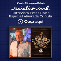 Cavalo Crioulo em Debate #166 - Entrevista Cesar Hax e Especial Alvorada Crioula