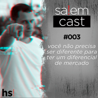 Você não precisa ser diferente para ter um diferencial de mercado | SalemCast #003
