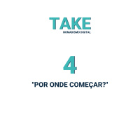 Take 4 - Por onde começar?