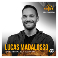 #033: Lucas Madalosso, CEO da Terraz Aluguel Digital