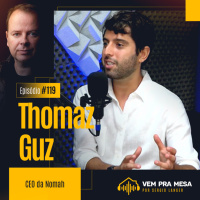 #119: Thomaz Guz, CEO da Nomah