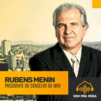 #001: Rubens Menin, presidente do Conselho de Administração da MRV