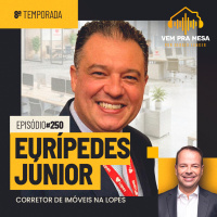 Eurípedes Júnior, corretor de imóveis - Vem pra Mesa #250