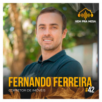 #042: Fernando Ferreira, corretor de imóveis