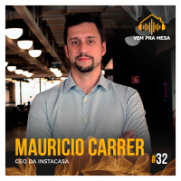 #032: Mauricio Carrer, CEO da Instacasa