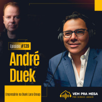 #139: André Duek, empresário na Duek Lara Group