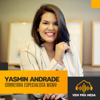 #007: Yasmin Andrade, corretora de imóveis especialista MCMV