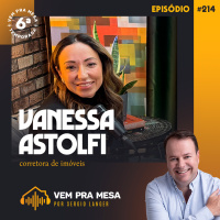 #214: Vanessa Astolfi, Corretora de Imóveis