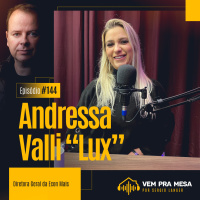 #144: Andressa Valli Lux, Diretora Geral da Econ Mais